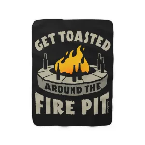Get Toasted Around The Fire Pit Sherpa Fleece Blanket