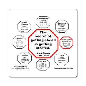 The secret of getting ahead is getting started.  -  Mark Twain  1835 - 1910 - Magnetic Wisdoms